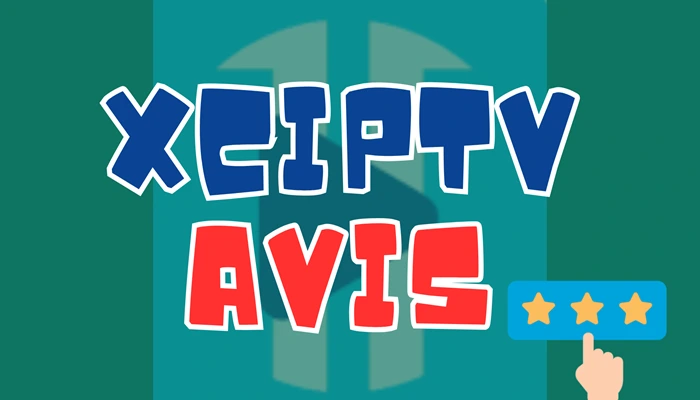 XCIPTV Avis
