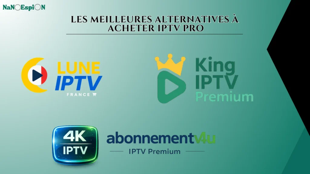 Les meilleures alternatives à Acheter IPTV Pro