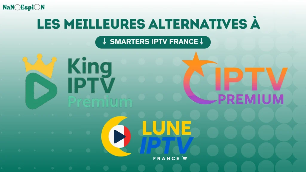 Les meilleures alternatives à Smarters IPTV France